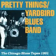 Pretty Things / Yardbird Blues Band - The Chicago Blues Tapes 1991