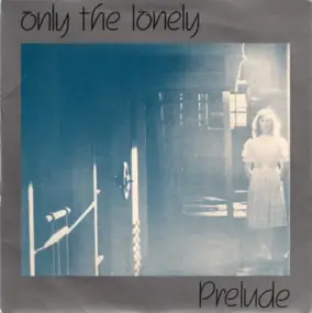 Pre-lude - Only The Lonely