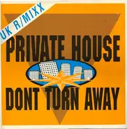 Private House - Don't  Turn Away UK R/Mixx