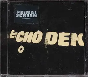 Primal Scream - Echo Dek