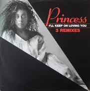 Princess - I'll Keep On Loving You (3 Remixes)