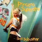 Princess Superstar - Bad Babysitter