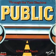 Public - Through The Time Machine / When We Touch