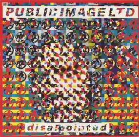 Public Image Ltd. - Disappointed