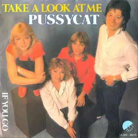 Pussycat - Take A Look At Me / If You Go