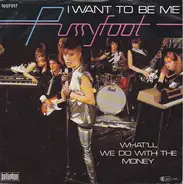 Pussyfoot - I Want To Be Me