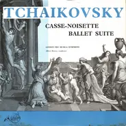 Pyotr Ilyich Tchaikovsky - The London 'Pro Musica' Symphony Orchestra , Albert Reeves - Casse-Noisette / Ballet Suite