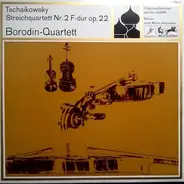 Tchaikovsky / Borodin String Quartet - Streichquartett Nr.2  F-dur Op.22