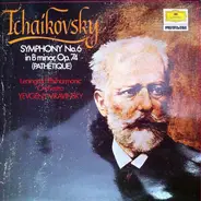 Tchaikovsky - Symphony No.6 In B Minor, Op.74 (Pathétique)