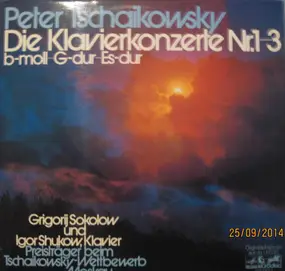 Pyotr Ilyich Tchaikovsky - Die Klavierkonzerte Nr.1-3
