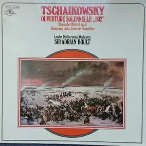 Pyotr Ilyich Tchaikovsky - Ouvertüre Solennelle "1812" / Slawischer Marsch Op. 31 / Romeo Und Julia, Fantasie Ouvertüre /