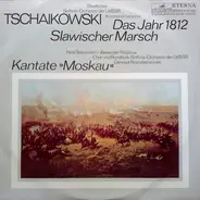 Tchaikovsky - Das Jahr 1812, Slawischer Marsch, Kantate 'Moskau'