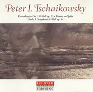 Tchaikovsky - Klavierkonzert Nr. 1 B-Moll Op. 23 - Romeo und Julia - Finale 5. Symphonie E-Moll Op. 64
