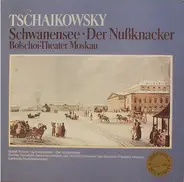Tchaikovsky / Bolschoi Theater Moskau - Schwanensee - Der Nußknacker
