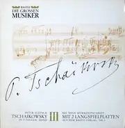 Pyotr Ilyich Tchaikovsky/ Berliner Sinfonie-Orchester, W. Jürgens - Peter Iljitsch Tschaikowsky In 5 Folgen · Band III - Sinfonie Nr. 6 H-moll , op. 74  ' Pathétique'