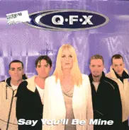 Qfx - Say You'll Be Mine