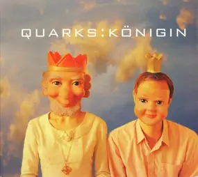 Quarks - Königin