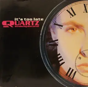 Quartz - It's Too Late