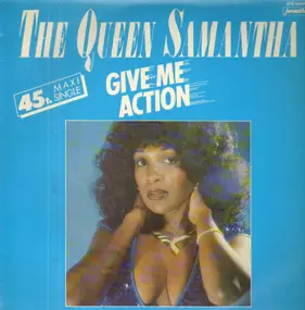 The Queen Samantha - Give Me Action