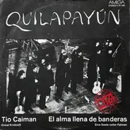 Quilapayún - Tio Caiman / El Alma Llena De Banderas