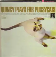 Quincy Jones And His Orchestra - Quincy Plays for Pussycats