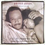 Quincy Jones Featuring Ray Charles And Chaka Khan - I'll Be Good To You