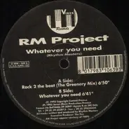 R.M. Project - Whatever You Need