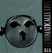 R.E.M. - Automatically Live