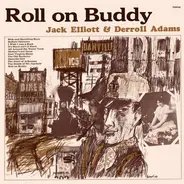 Ramblin' Jack Elliott & Derroll Adams - Roll On Buddy