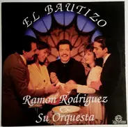 Ramon Rodriguez & Orquesta - El Bautizo