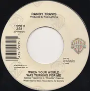 Randy Travis - Hard Rock Bottom Of Your Heart / When Your World Was Turning For Me