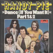 Randy Pie - »Dance (If You Want It)«  Part 1&2