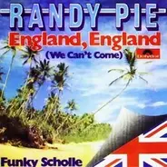 Randy Pie - England , England / Funky Scholle