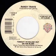 Randy Travis - I Won't Need You Anymore (Always And Forever) / Tonight I'm Walkin' Out On The Blues