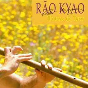 Rao Kyao - Flautas Da Terra