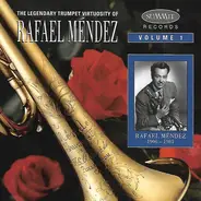 Rafael Mendez - The Legendary Trumpet Virtuosity Of Rafael Méndez - Volume 1