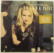 Raiana Paige - You're My Only Man