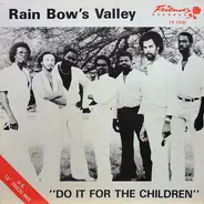 Rain Bows Valley - Do It For The Children