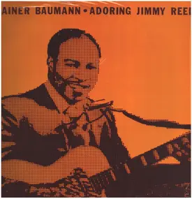 Rainer Baumann - Adoring Jimmy Reed