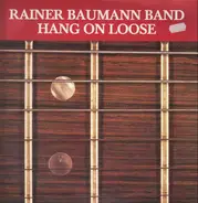 Rainer Baumann Band - Hang on Loose