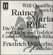 Rainer Maria Rilke, Friedrich Hölderlin - Will Quadflieg spricht Rainer Maria Rilke und Friedrich Hölderlin
