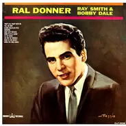 Ral Donner , Ray Smith & Bobby Dale - Ral Donner - Ray Smith & Bobby Dale