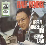 Ralf Bendix - Überall Dasselbe Lied / Heimatland