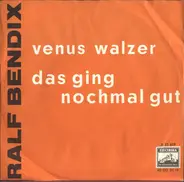 Ralf Bendix - Venus Walzer / Das Ging Nochmal Gut