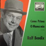 Ralf Bendix - Come Prima / O Mama Mia
