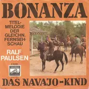 Ralf Paulsen - Bonanza / Das Navajo - Kind