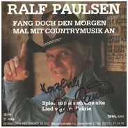 Ralf Paulsen - Fang Doch Den Morgen Mal Mit Countrymusic An