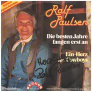Ralf Paulsen - Die Besten Jahre Fangen Erst An / Ein Herz Für Cowboys