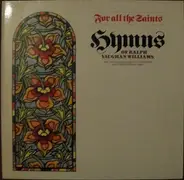 Ralph Vaughan Williams , John Davies Singers , Huw Tregelles Williams , John Davies - For All The Saints - Hymns Of Ralph Vaughan Williams