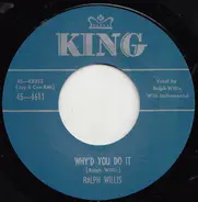 Ralph Willis - Why'd You Do It / Gonna Hop On Down The Line